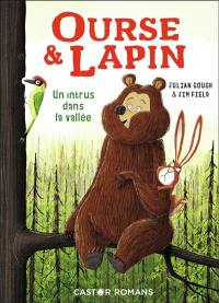 Ourse & lapin. Vol. 2. Un intrus dans la vallée Ourse & lapin. Vol. 2. Un intrus dans la vallée