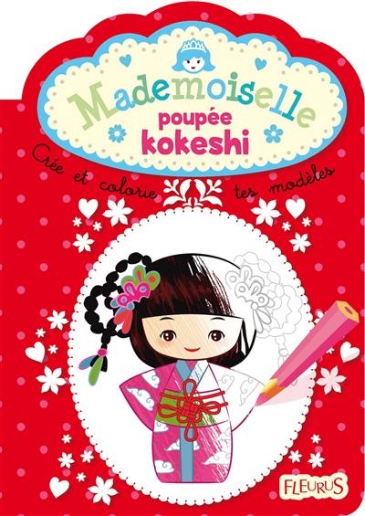 Mademoiselle poupée Kokeshi : crée et colorie tes modèles Mademoiselle poupée Kokeshi : crée et colorie tes modèles