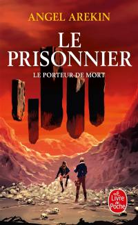 Le porteur de mort. Vol. 5. Le prisonnier