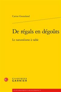 De régals en dégoûts : le naturalisme à table