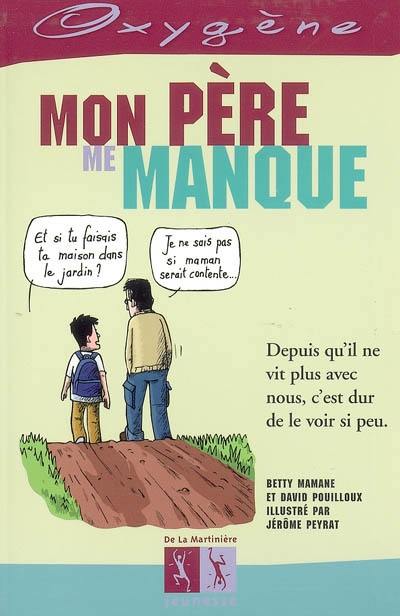 Mon père me manque : depuis qu'il ne vit plus avec nous, c'est dur de le voir si peu Mon père me manque : depuis qu'il ne vit plus avec nous, c'est dur de le voir si peu