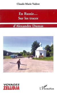 En Russie... sur les traces d'Alexandre Dumas
