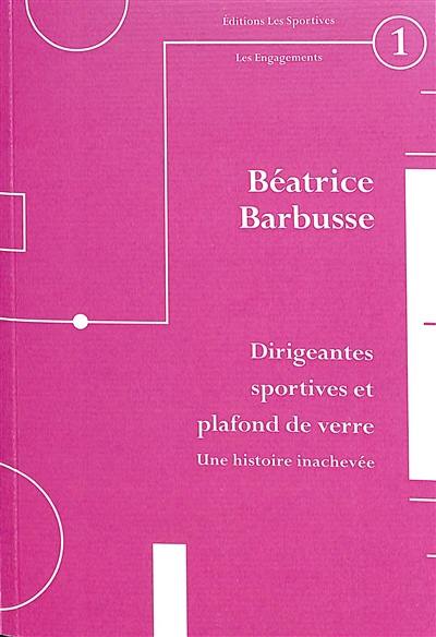 Dirigeantes sportives et plafond de verre : une histoire inachevée Dirigeantes sportives et plafond de verre : une histoire inachevée