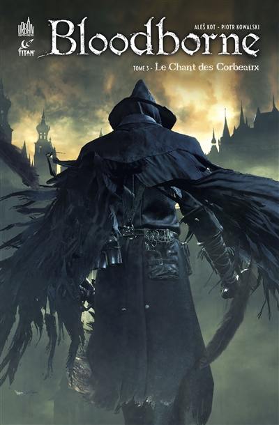Bloodborne. Vol. 3. Le chant des corbeaux Bloodborne. Vol. 3. Le chant des corbeaux