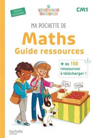 Ma pochette de maths CM1 : guide ressources