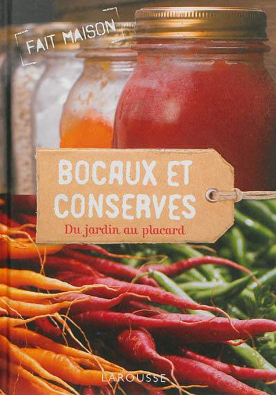Bocaux et conserves : du jardin au placard Bocaux et conserves : du jardin au placard