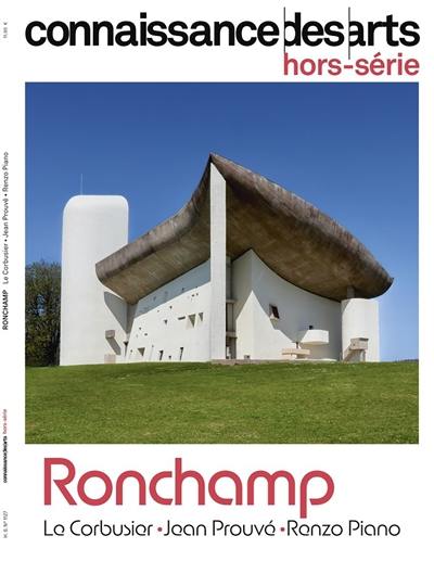 Ronchamp : Le Corbusier, Jean Prouvé, Renzo Piano Ronchamp : Le Corbusier, Jean Prouvé, Renzo Piano