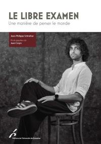 Le libre examen : une manière de penser le monde