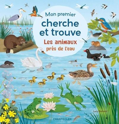 Les animaux près de l'eau : mon premier cherche et trouve Les animaux près de l'eau : mon premier cherche et trouve