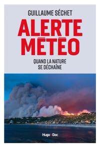Alerte météo : quand la nature se déchaîne