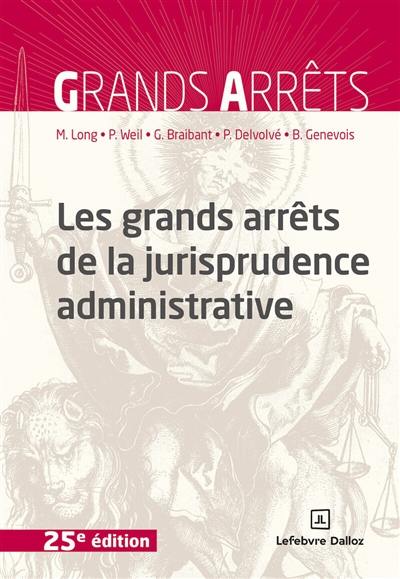 Les grands arrêts de la jurisprudence administrative Les grands arrêts de la jurisprudence administrative