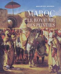 Maroc : le royaume des peintres