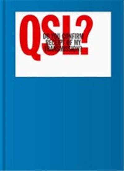 QSL ? : (Do You Confirm Receipt of My Transmission ?) A Visual Language of Two-way Radio Communication