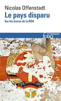 Le pays disparu : sur les traces de la RDA