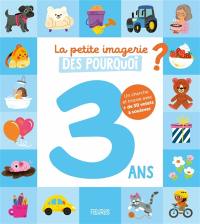 La petite imagerie des pourquoi ? : 3 ans