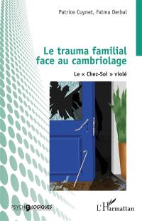 Le trauma familial face au cambriolage : le chez-soi violé