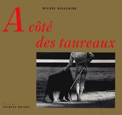 A côté des taureaux A côté des taureaux