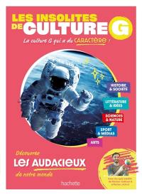 Découvrez les audacieux de notre monde
