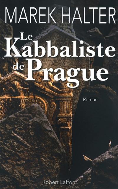 Buurt bespotten Beschikbaar Livre : Le kabbaliste de Prague, le livre de Marek Halter - R. Laffont -  9782221113530