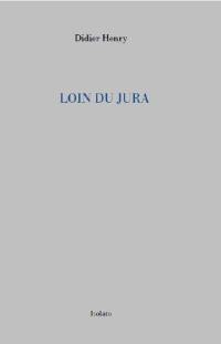 Loin du Jura : et autres paysages Loin du Jura : et autres paysages