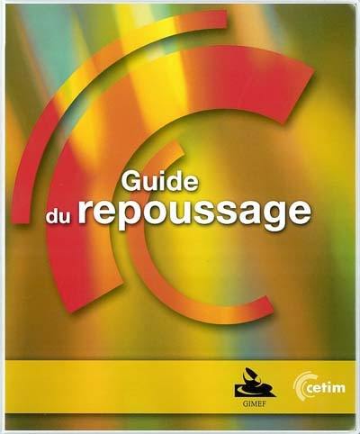 Guide du repoussage : pensez au repoussage ! Guide du repoussage : pensez au repoussage !