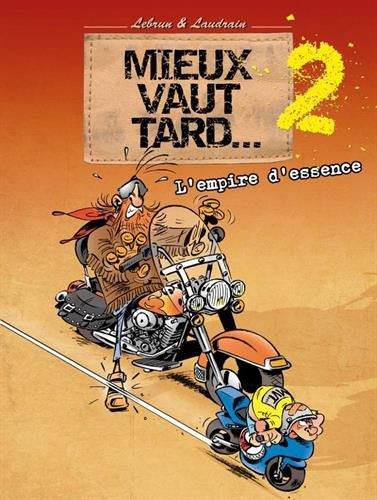 Mieux vaut tard.... Vol. 2. L'empire d'essence Mieux vaut tard.... Vol. 2. L'empire d'essence