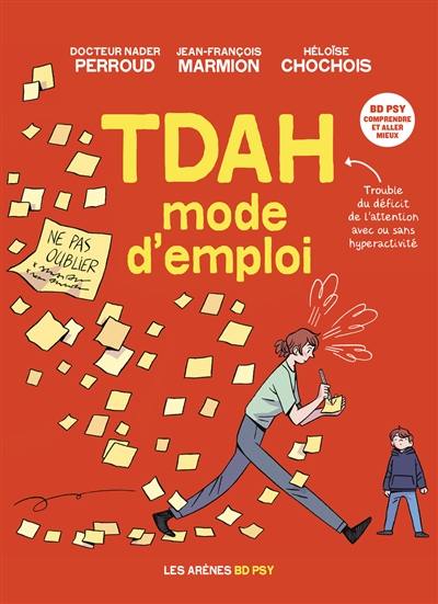TDAH : mode d'emploi TDAH : mode d'emploi