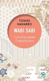 Wabi sabi : l'art d'accepter l'imperfection