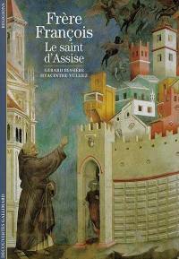 Frère François, le saint d'Assise Frère François, le saint d'Assise