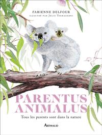Parentus animalus : tous les parents sont dans la nature
