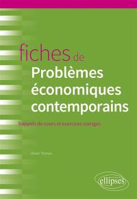 Fiches de problèmes économiques contemporains : rappels de cours et exercices corrigés