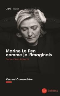 Marine Le Pen comme je l'imaginais