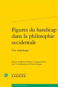 Figures du handicap dans la philosophie occidentale : une anthologie