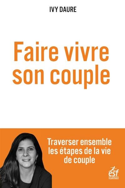 Faire vivre son couple : traverser ensemble les étapes de la vie de couple