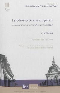 La société coopérative européenne : entre identité coopérative et efficacité économique