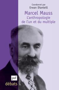 Marcel Mauss : l'anthropologie de l'un et du multiple