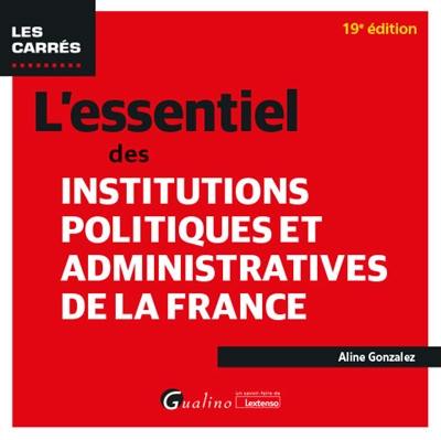 L'essentiel des institutions politiques et administratives de la France