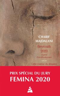 Beyrouth 2020 : journal d'un effondrement. Cette routine du désastre : Beyrouth, été 2021, journal intermittent Beyrouth 2020 : journal d'un effondrement. Cette routine du désastre : Beyrouth, été 2021, journal intermittent