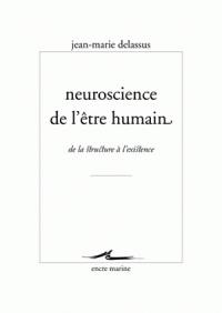 Neuroscience de l'être humain : de la structure à l'existence