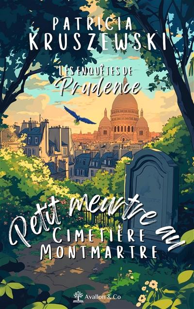 Les enquêtes de Prudence. Petit meurtre au cimetière Montmartre