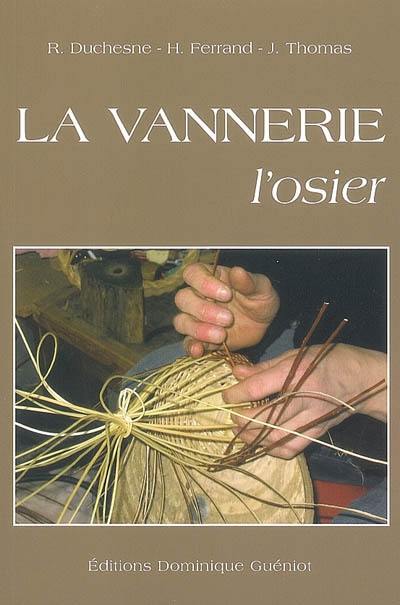 La vannerie, l'osier La vannerie, l'osier