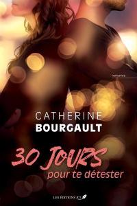 30 jours pour te detester