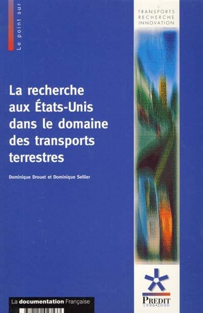 La recherche aux États-Unis dans le domaine des transports terrestres La recherche aux États-Unis dans le domaine des transports terrestres