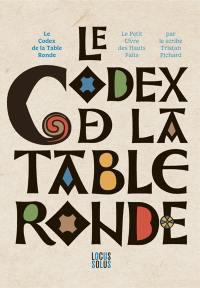 Le codex de la Table ronde : le petit livre des hauts faits