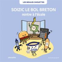 Les bidules chouettes. Soizic le bol breton rentre à l'école