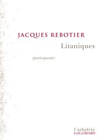 Litaniques : poésie-parade