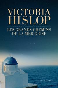 Les grands chemins de la mer grise