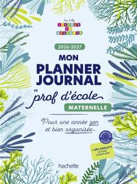 Mon planner journal de prof d'école Maternelle : Edition 2026-2027