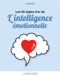 Les 50 règles d'or de l'intelligence émotionnelle