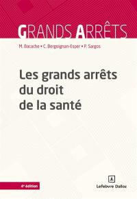 Les grands arrêts du droit de la santé